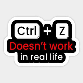 ملصق Ctrl+Z Doesn't Work in Real Life | فينيل ساخر للمبرمجين والمصممين